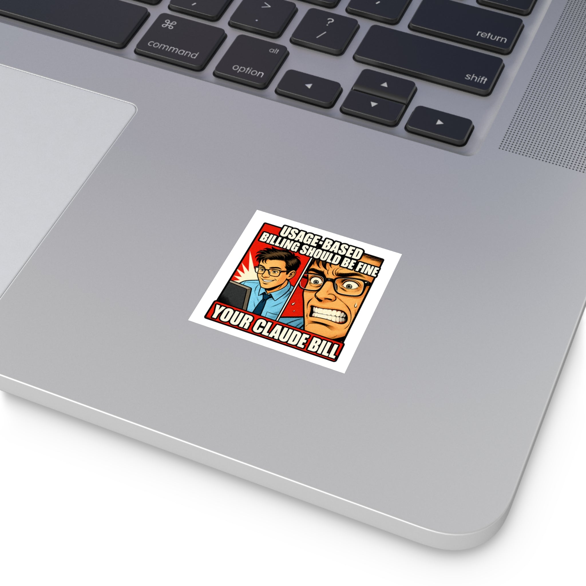 Usage-Based Billing Should Be Fine — Claude Bill Meme Sticker