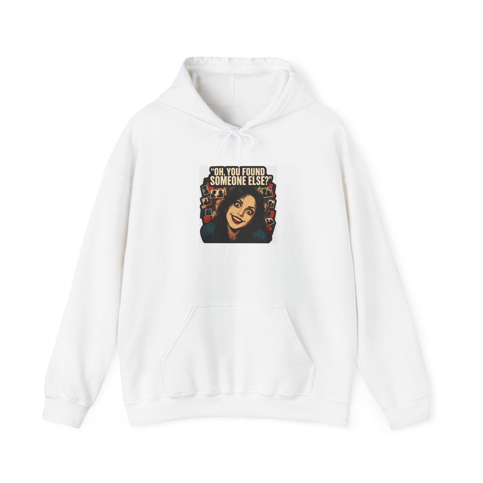 Oh, You Found Someone Else? — Jealous Reaction Meme Hoodie