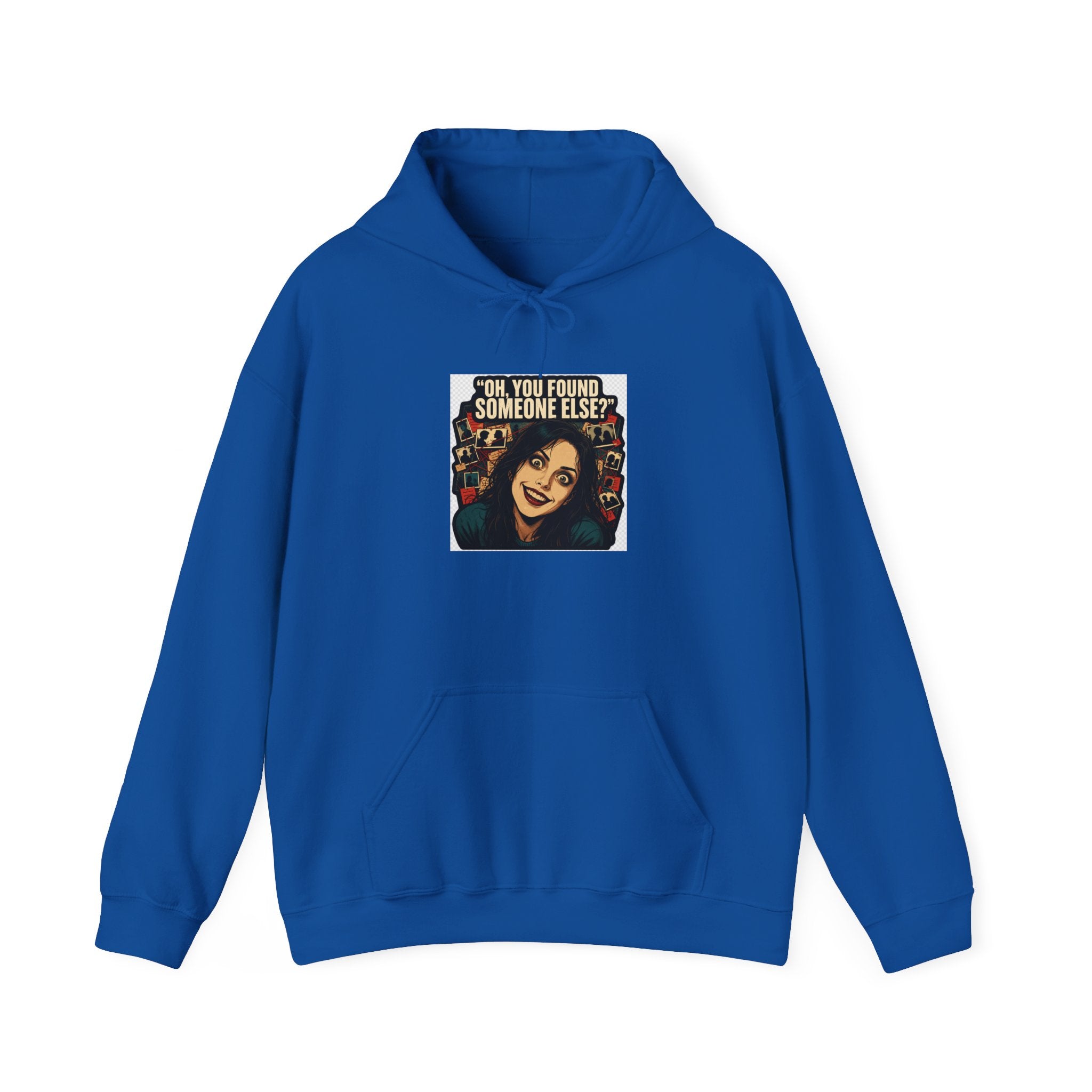 Oh, You Found Someone Else? — Jealous Reaction Meme Hoodie