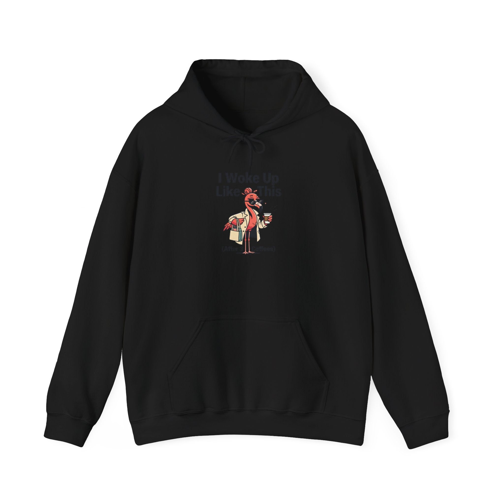 Hoodie — "I Woke Up Like This" Flamingo