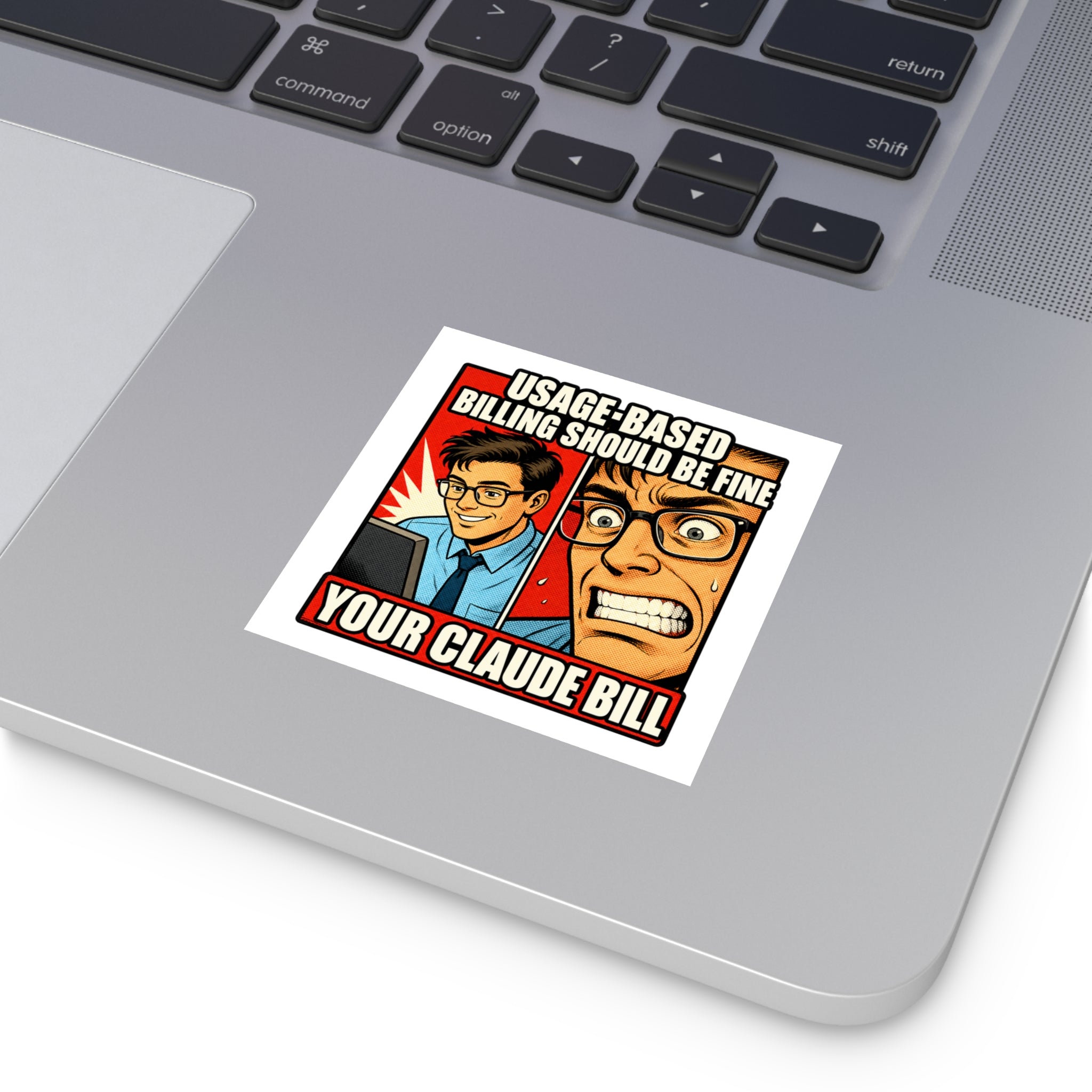 Usage-Based Billing Should Be Fine — Claude Bill Meme Sticker