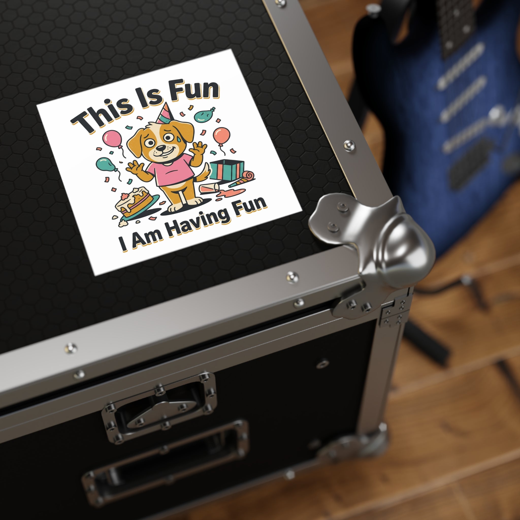Square Sticker — "This Is Fun, I Am Having Fun"