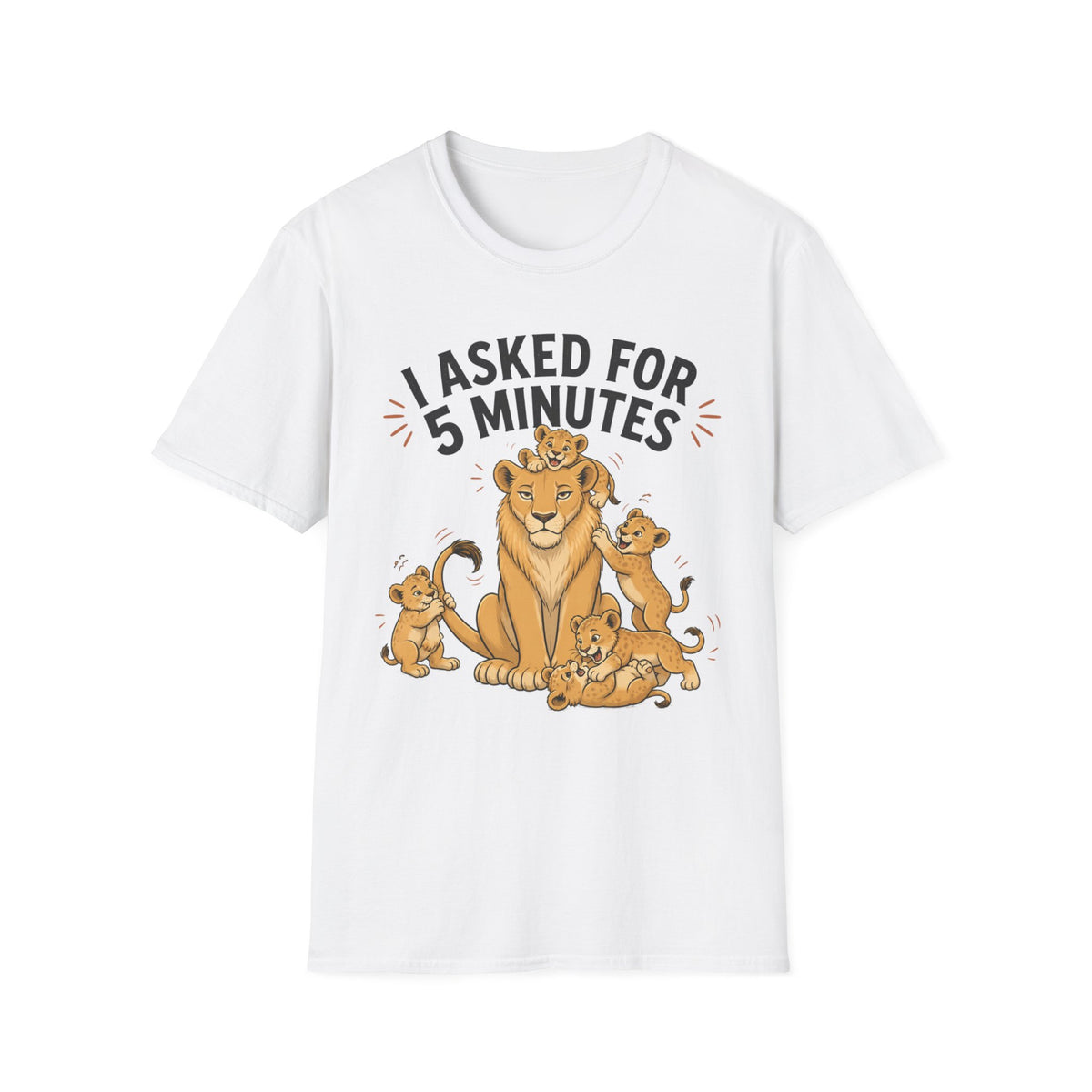 T-Shirt — I Asked For 5 Minutes Funny Lion Family Tee