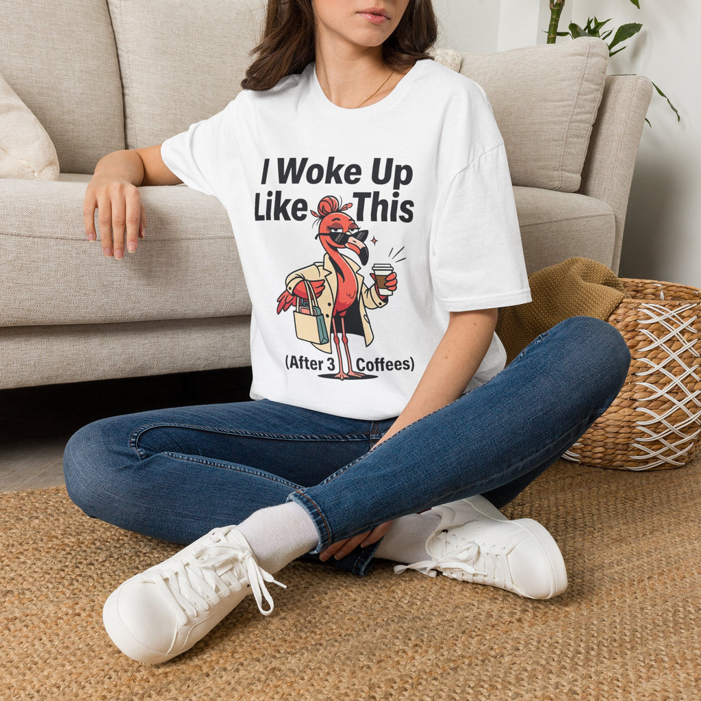 I Woke Up Like This (After 3 Coffees) T-Shirt