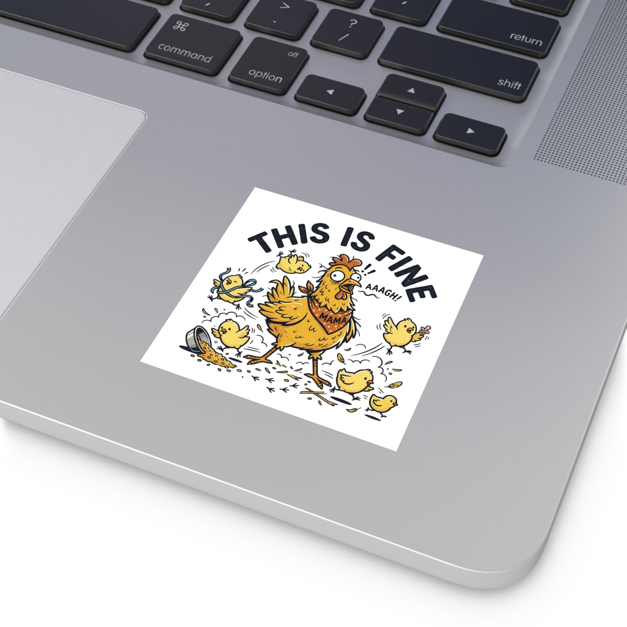 This Is Fine Chicken Square Sticker — Funny Mama Hen & Chicks Outdoor/Indoor Sticker
