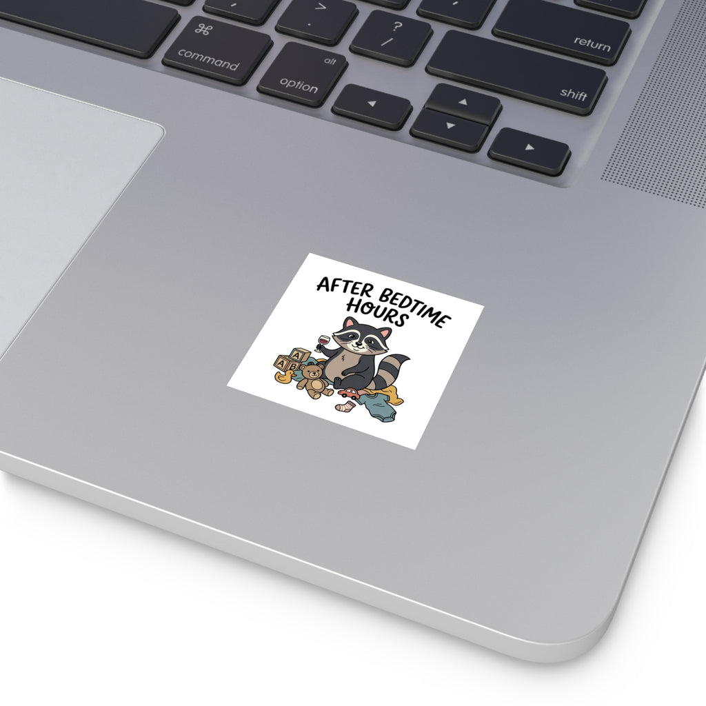 After Bedtime Hours Square Sticker — Funny Raccoon Wine Night Indoor/Outdoor Sticker