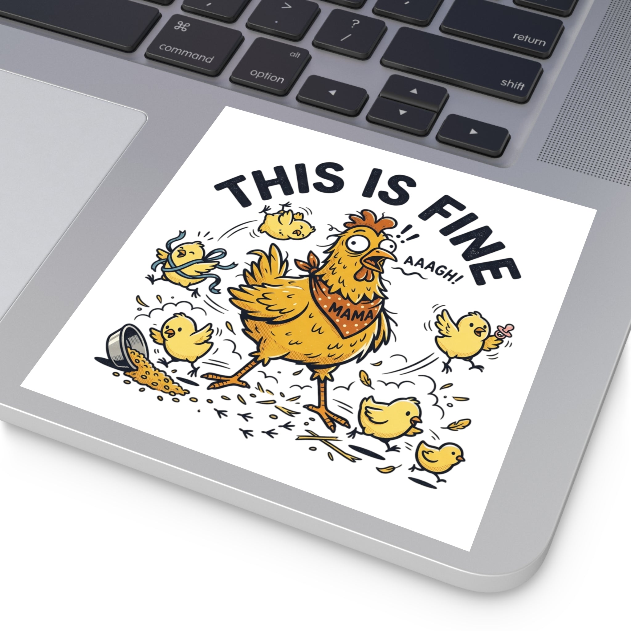 This Is Fine Chicken Square Sticker — Funny Mama Hen & Chicks Outdoor/Indoor Sticker