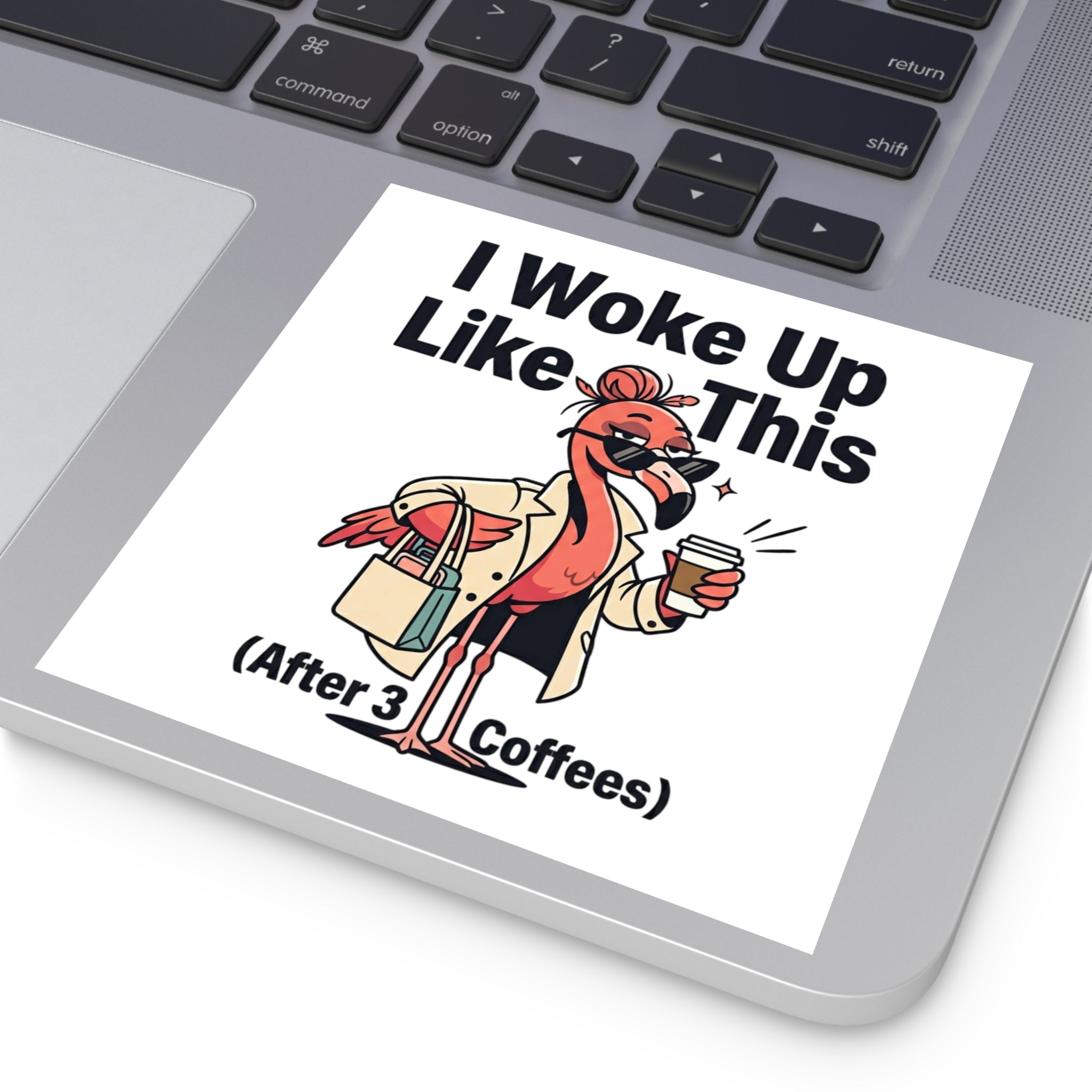 Square Sticker — "Woke Like This (After 3 Coffees)"
