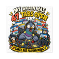 Square Sticker — “My Brain Has 47 Tabs Open” Frazzled Pigeon Design