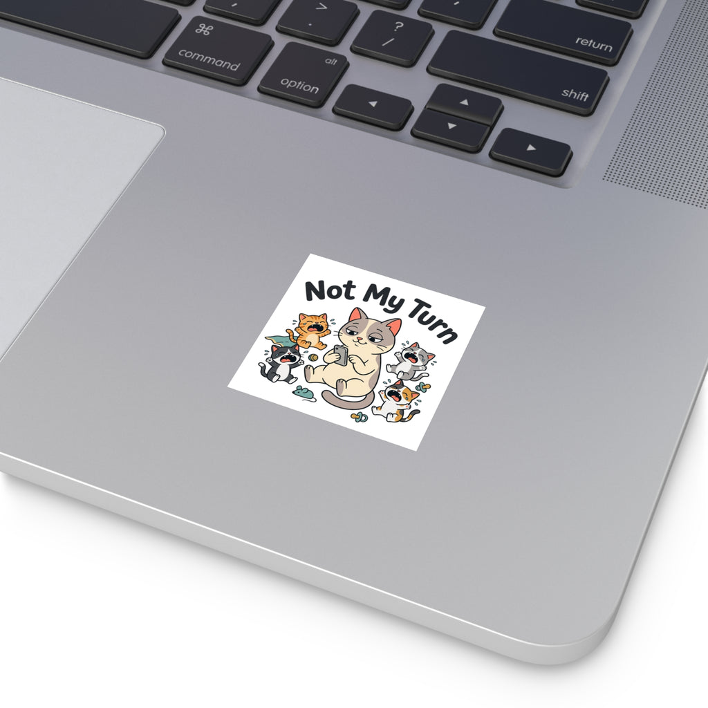 Square Sticker — "Not My Turn"