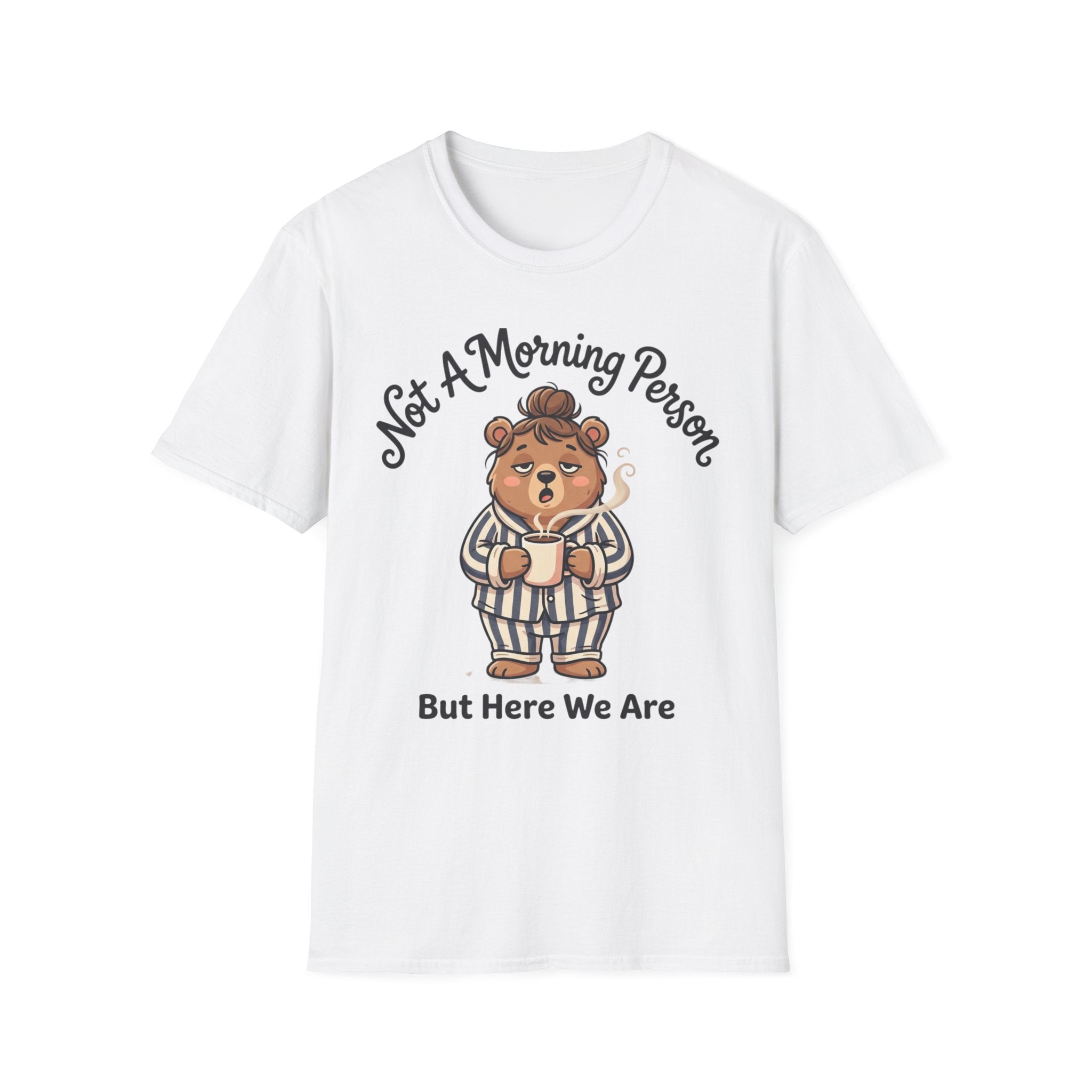 T-Shirt — “Not A Morning Person” Cute Sleepy Bear Graphic Tee