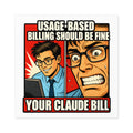 Usage-Based Billing Should Be Fine — Claude Bill Meme Sticker