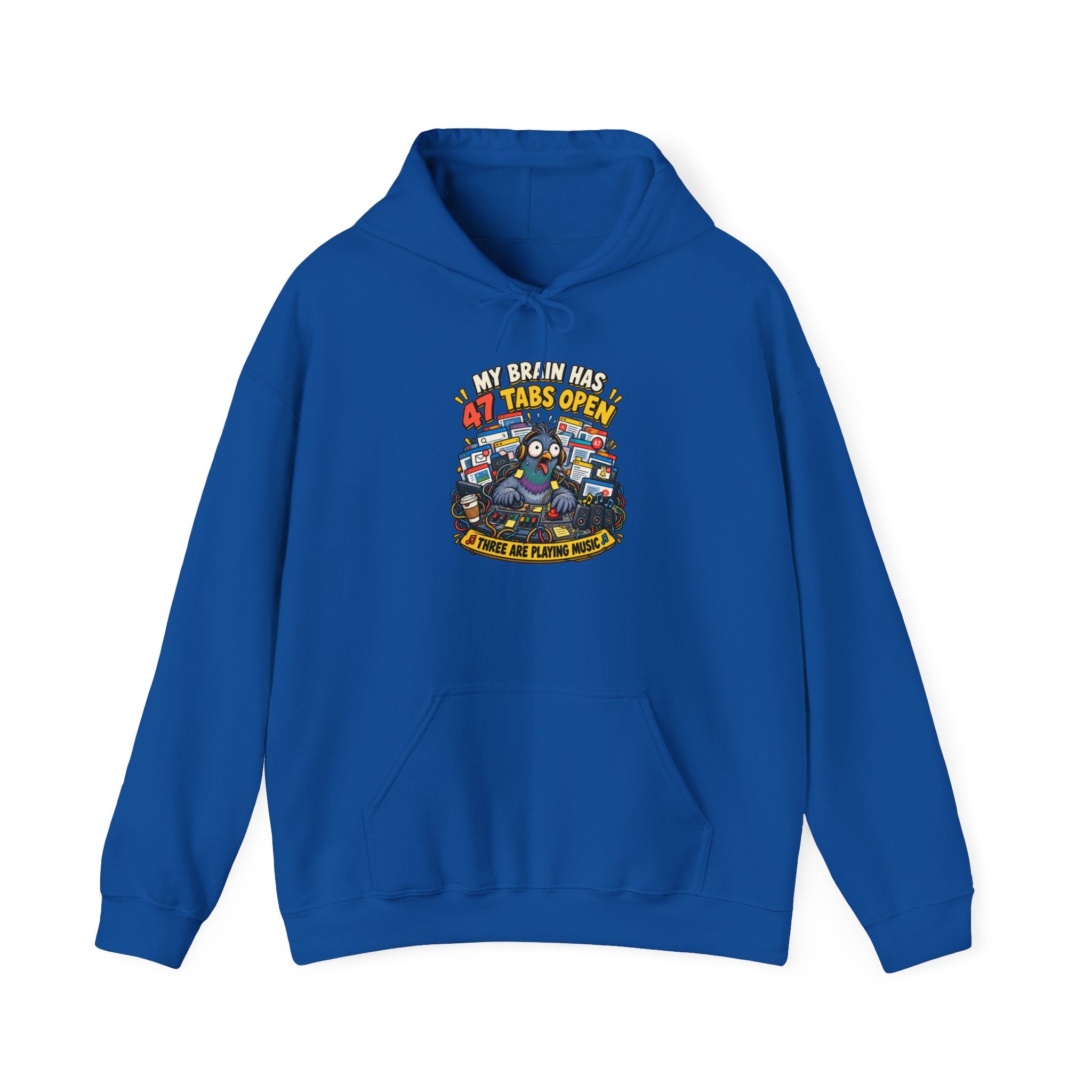 Funny Pigeon Hoodie — “My Brain Has 47 Tabs Open (Three Are Playing Music)”