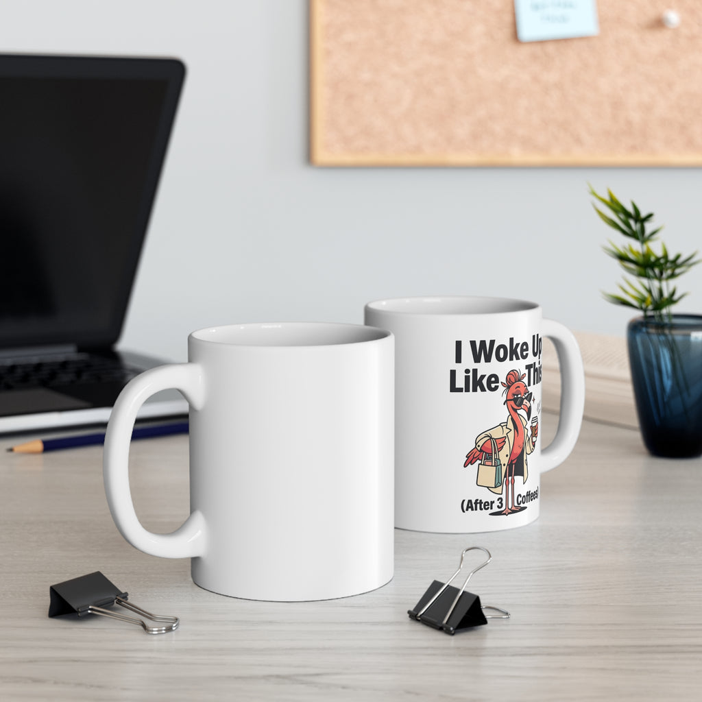 Coffee Mug — “I Woke up like this (after 3 coffees)