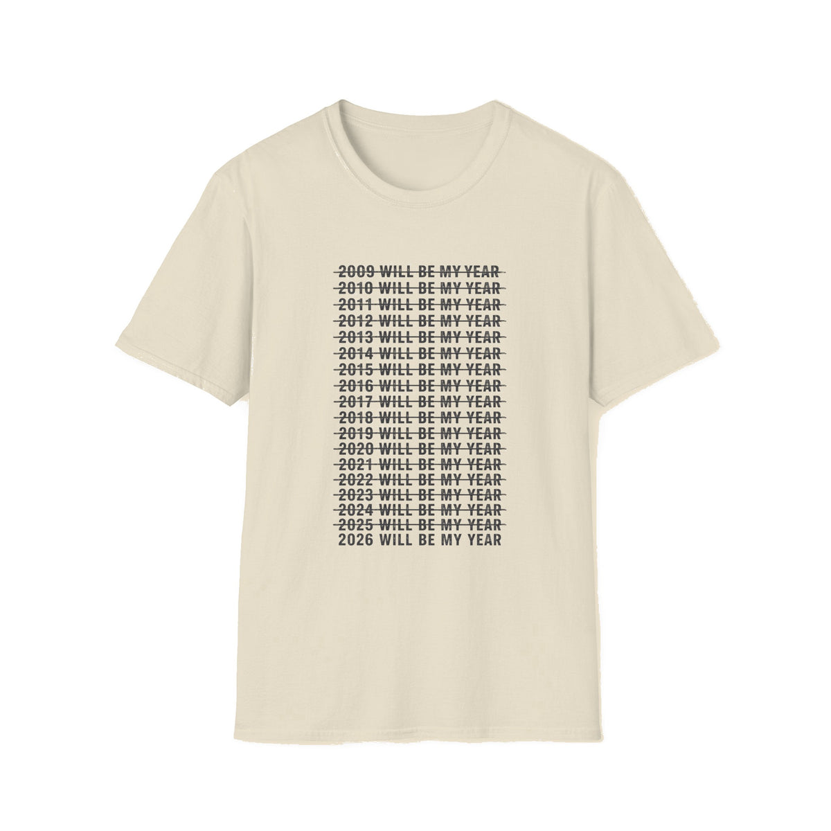 2026 Will Be My Year — Funny Resolution Meme T-Shirt - Natural mockup