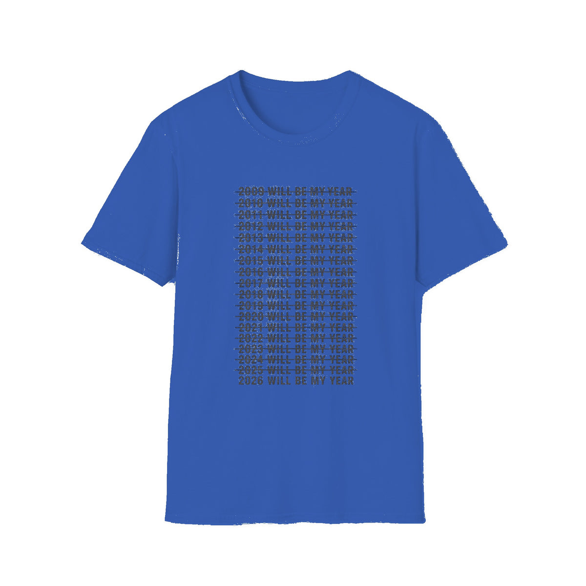 2026 Will Be My Year — Funny Resolution Meme T-Shirt - Royal mockup