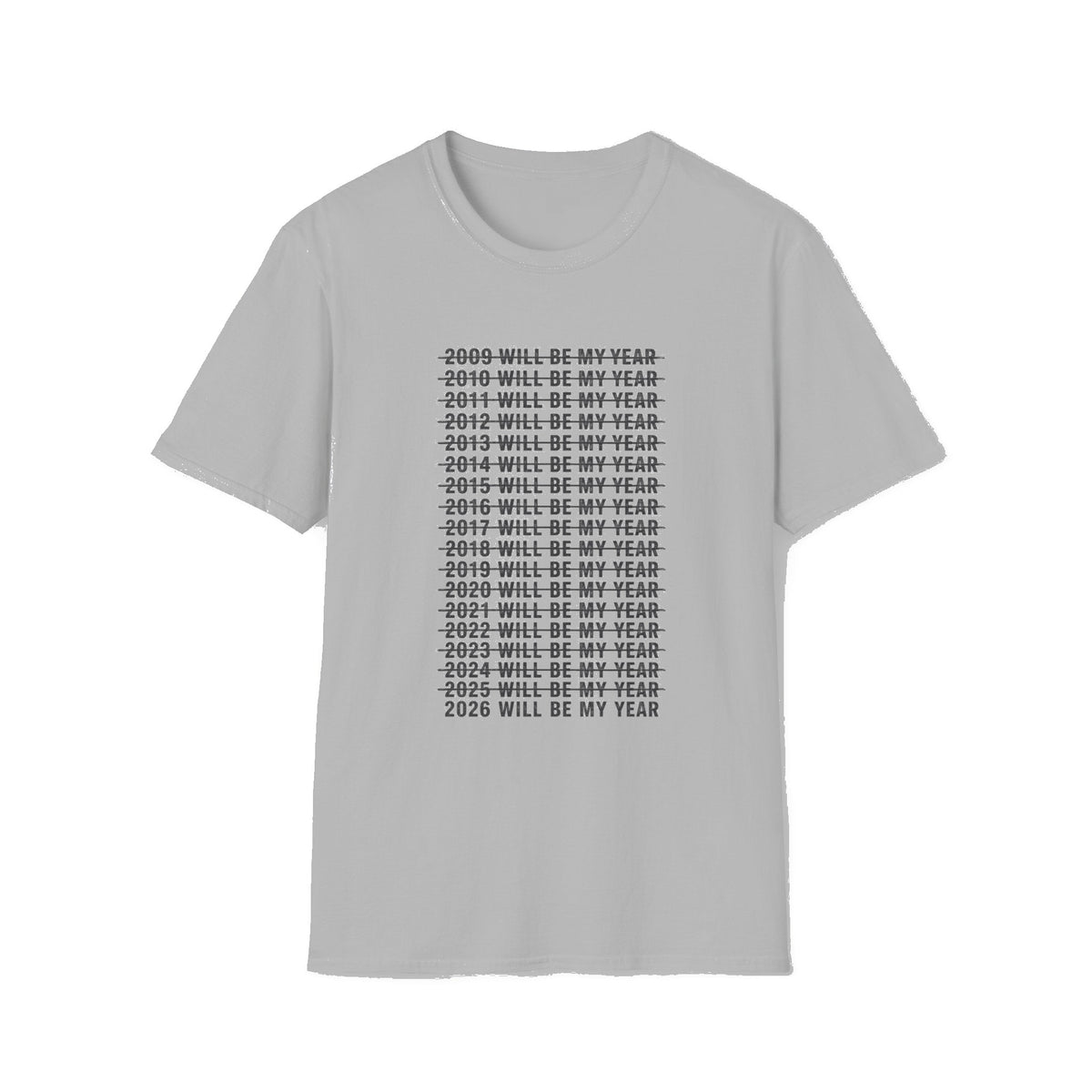 2026 Will Be My Year — Funny Resolution Meme T-Shirt - Sport Grey mockup