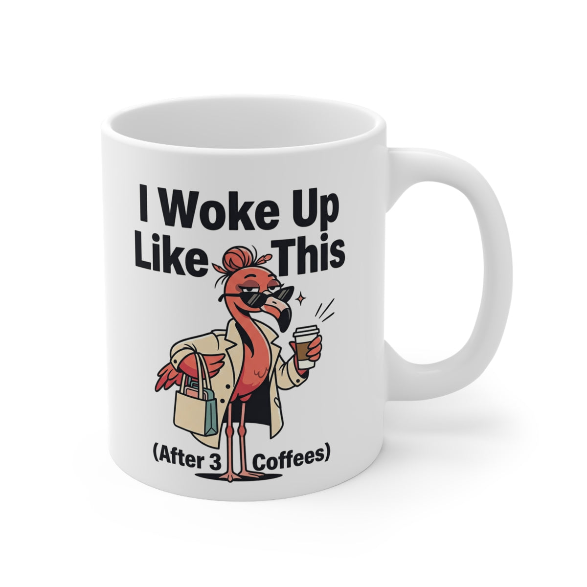 Coffee Mug — “I Woke up like this (after 3 coffees)