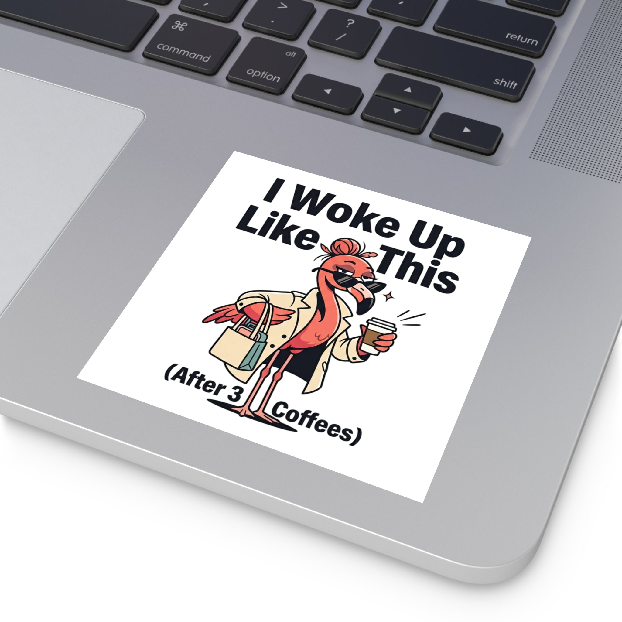Square Sticker — "Woke Like This (After 3 Coffees)"
