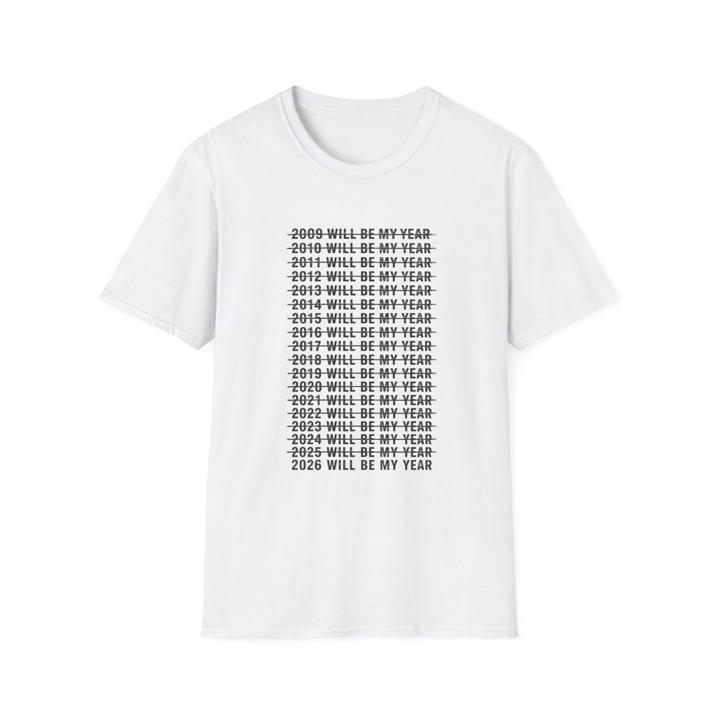 2026 Will Be My Year — Funny Resolution Meme T-Shirt