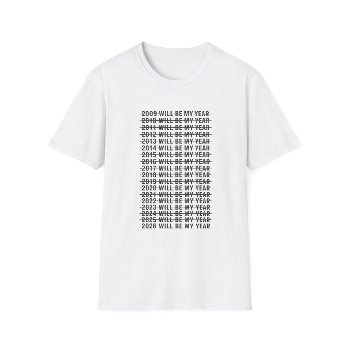 2026 Will Be My Year — Funny Resolution Meme T-Shirt