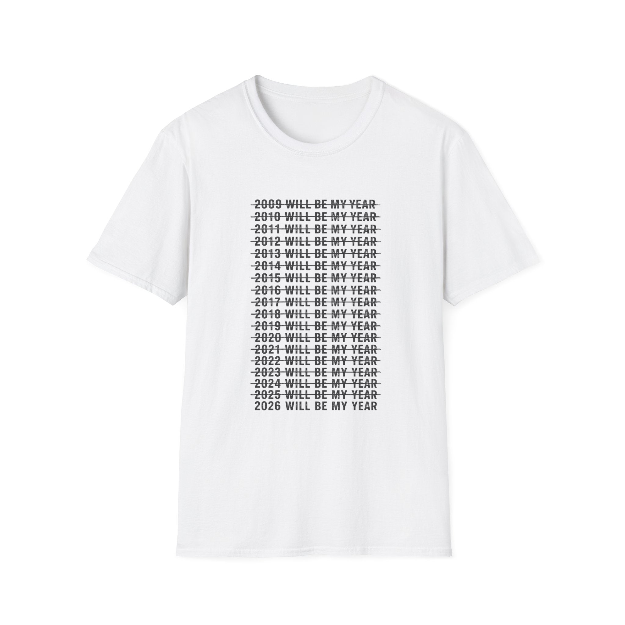 2026 Will Be My Year — Funny Resolution Meme T-Shirt