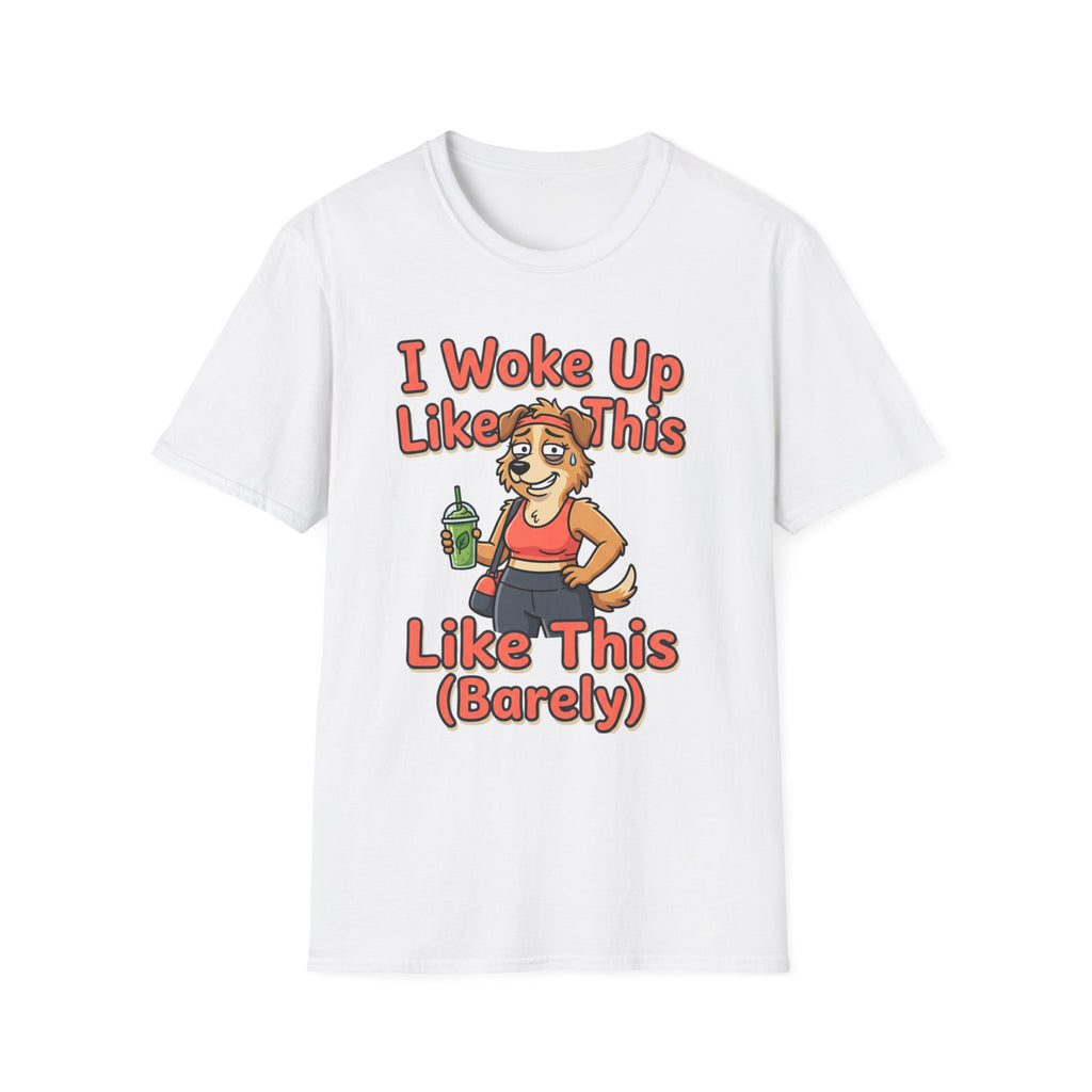 I Woke Up Like This (Barely) T-Shirt — Funny Morning Dog Cartoon Tee