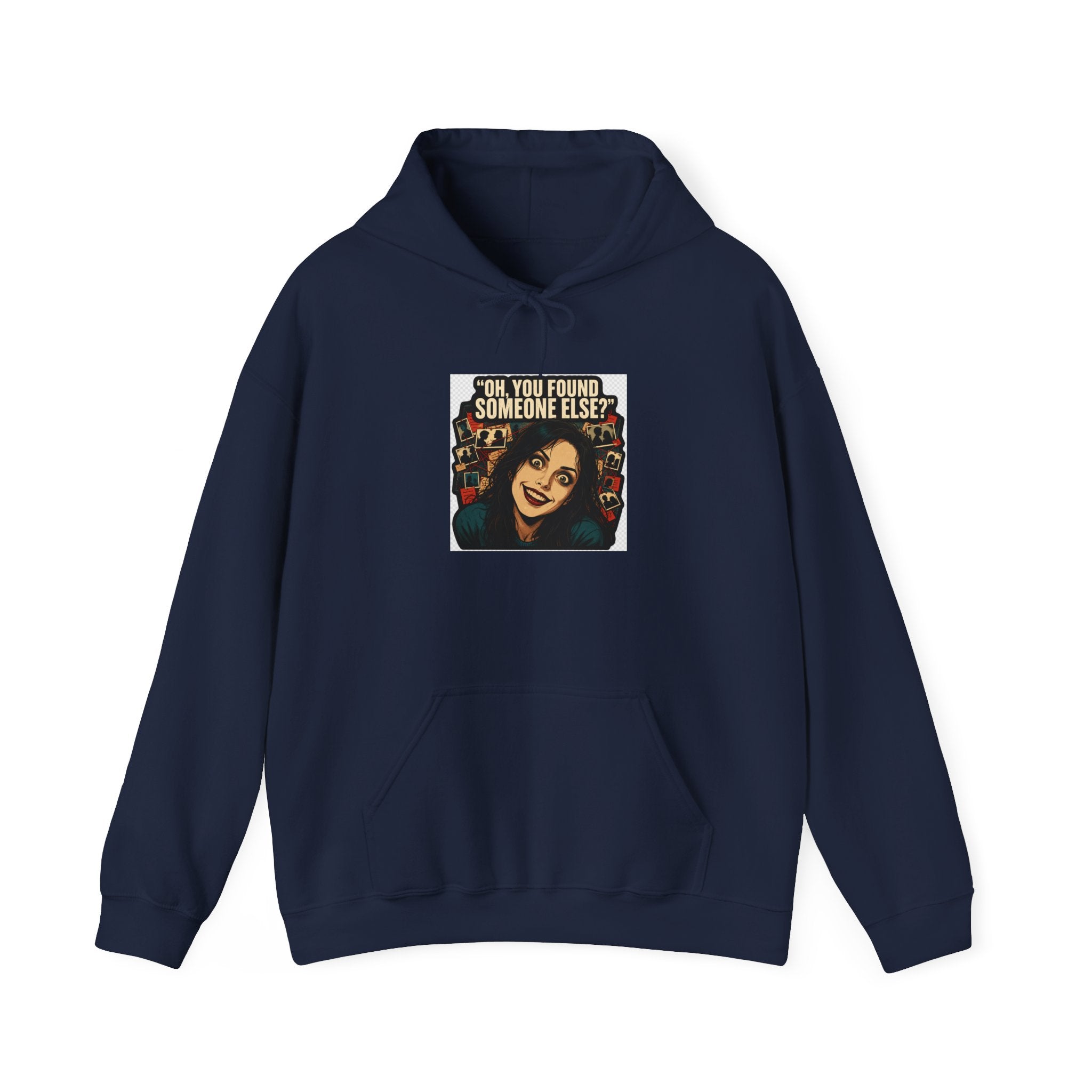 Oh, You Found Someone Else? — Jealous Reaction Meme Hoodie