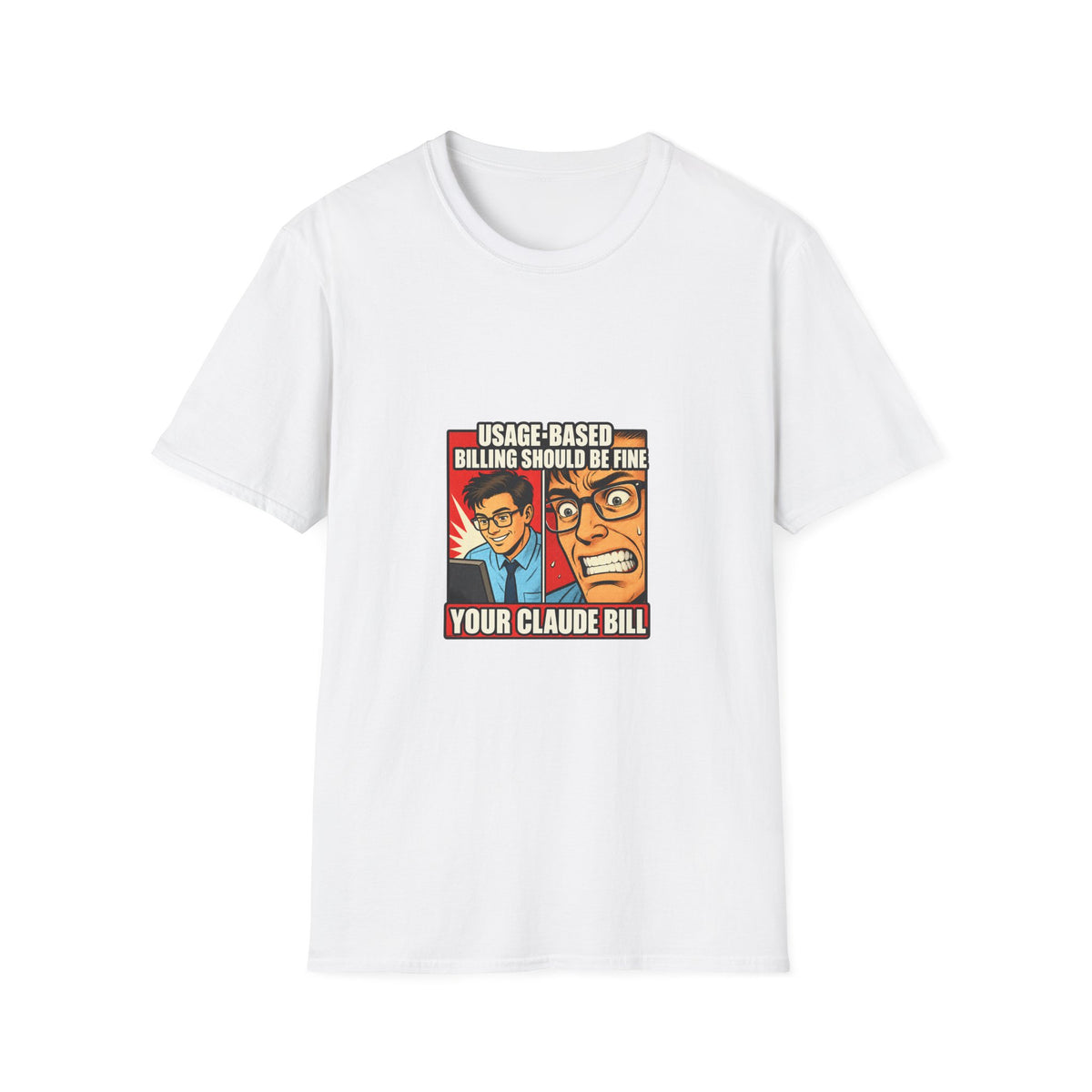 Usage-Based Billing Should Be Fine — Claude Bill Meme T-Shirt