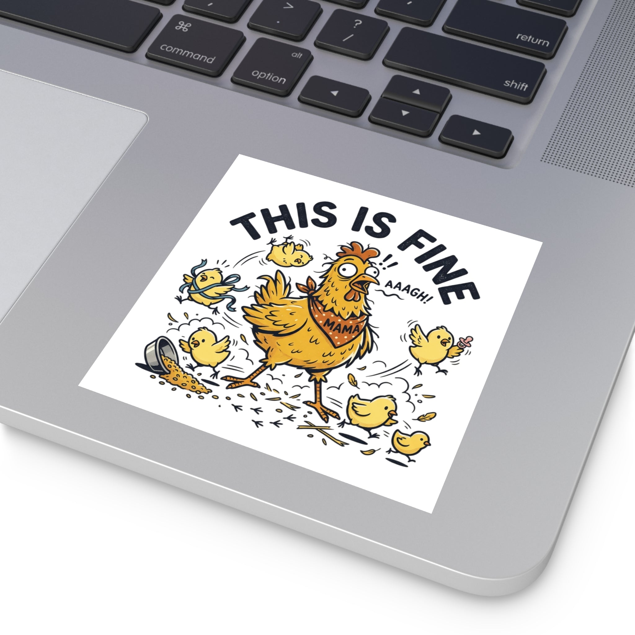This Is Fine Chicken Square Sticker — Funny Mama Hen & Chicks Outdoor/Indoor Sticker