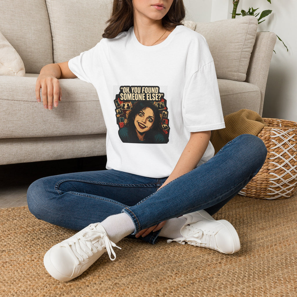 Oh, You Found Someone Else? — Jealous Reaction Meme T-Shirt