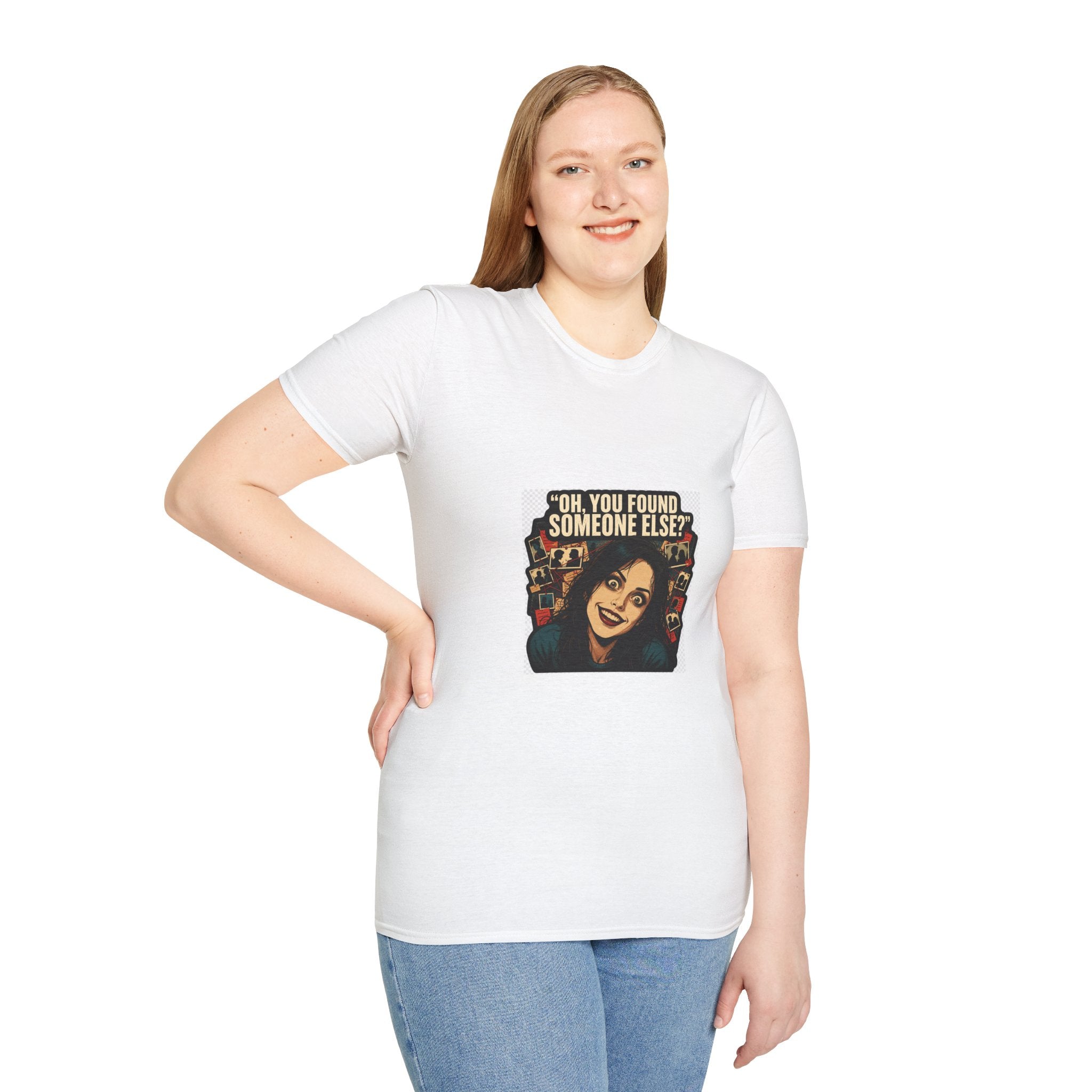 Oh, You Found Someone Else? — Jealous Reaction Meme T-Shirt