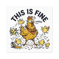 This Is Fine Chicken Square Sticker — Funny Mama Hen & Chicks Outdoor/Indoor Sticker