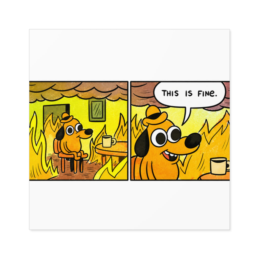 This Is Fine — Classic Fire Meme Sticker