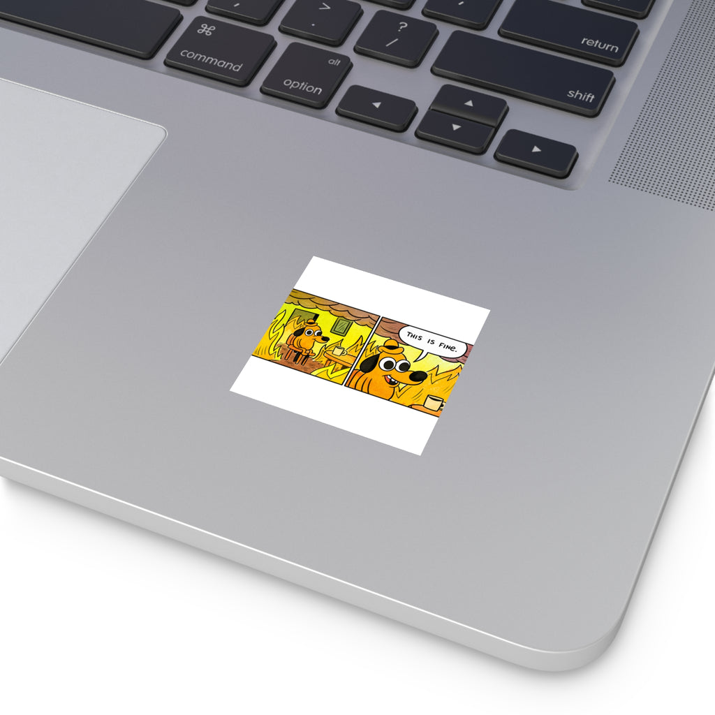 This Is Fine — Classic Fire Meme Sticker