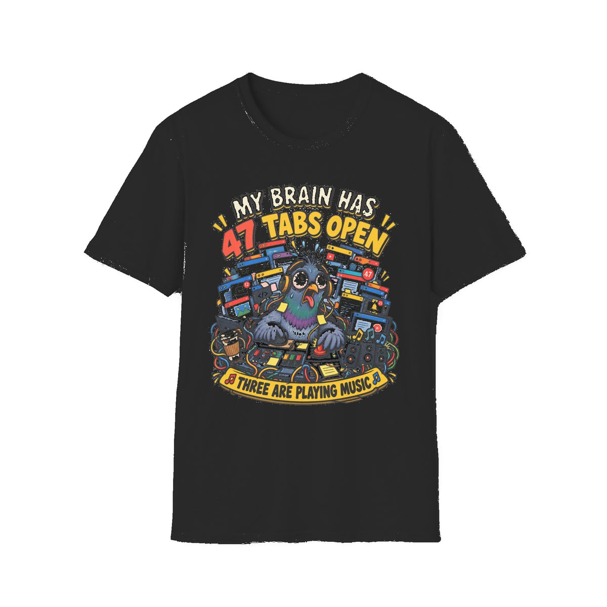 My Brain Has 47 Tabs Open — Funny Pigeon Graphic T-Shirt - Black mockup