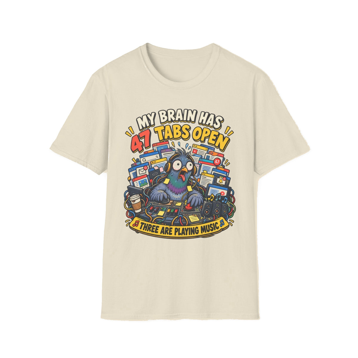 My Brain Has 47 Tabs Open — Funny Pigeon Graphic T-Shirt - Natural mockup