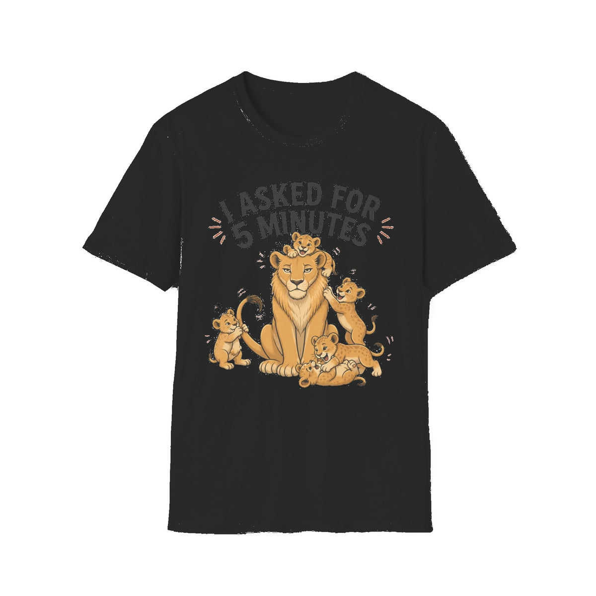 T-Shirt — I Asked For 5 Minutes Funny Lion Family Tee - Black mockup