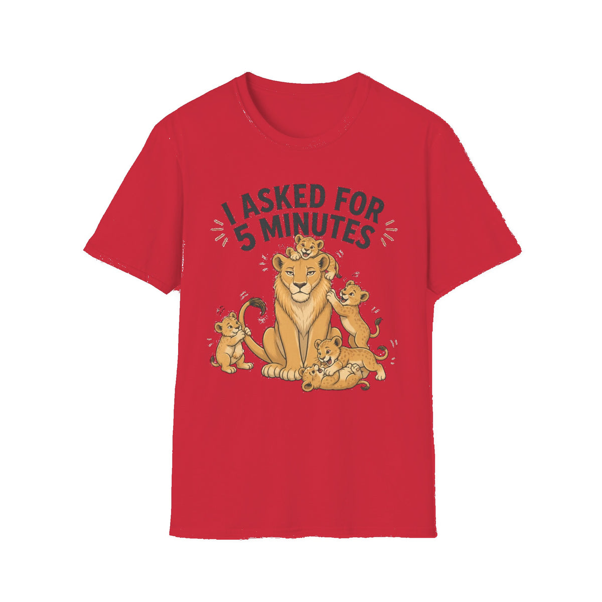 T-Shirt — I Asked For 5 Minutes Funny Lion Family Tee - Red mockup