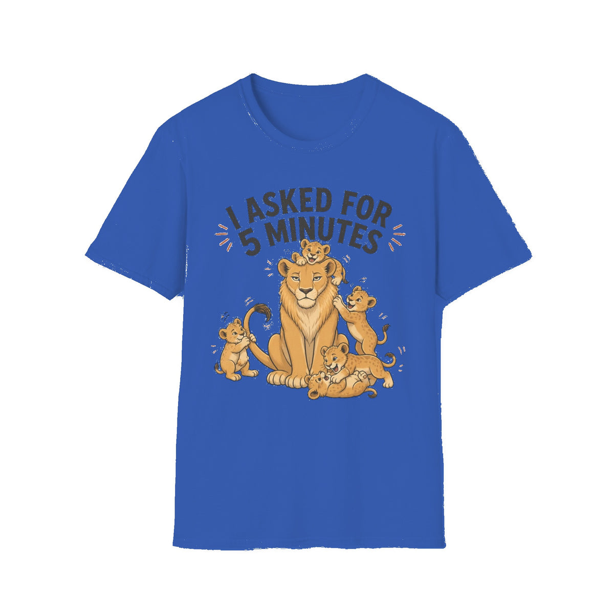 T-Shirt — I Asked For 5 Minutes Funny Lion Family Tee - Royal mockup