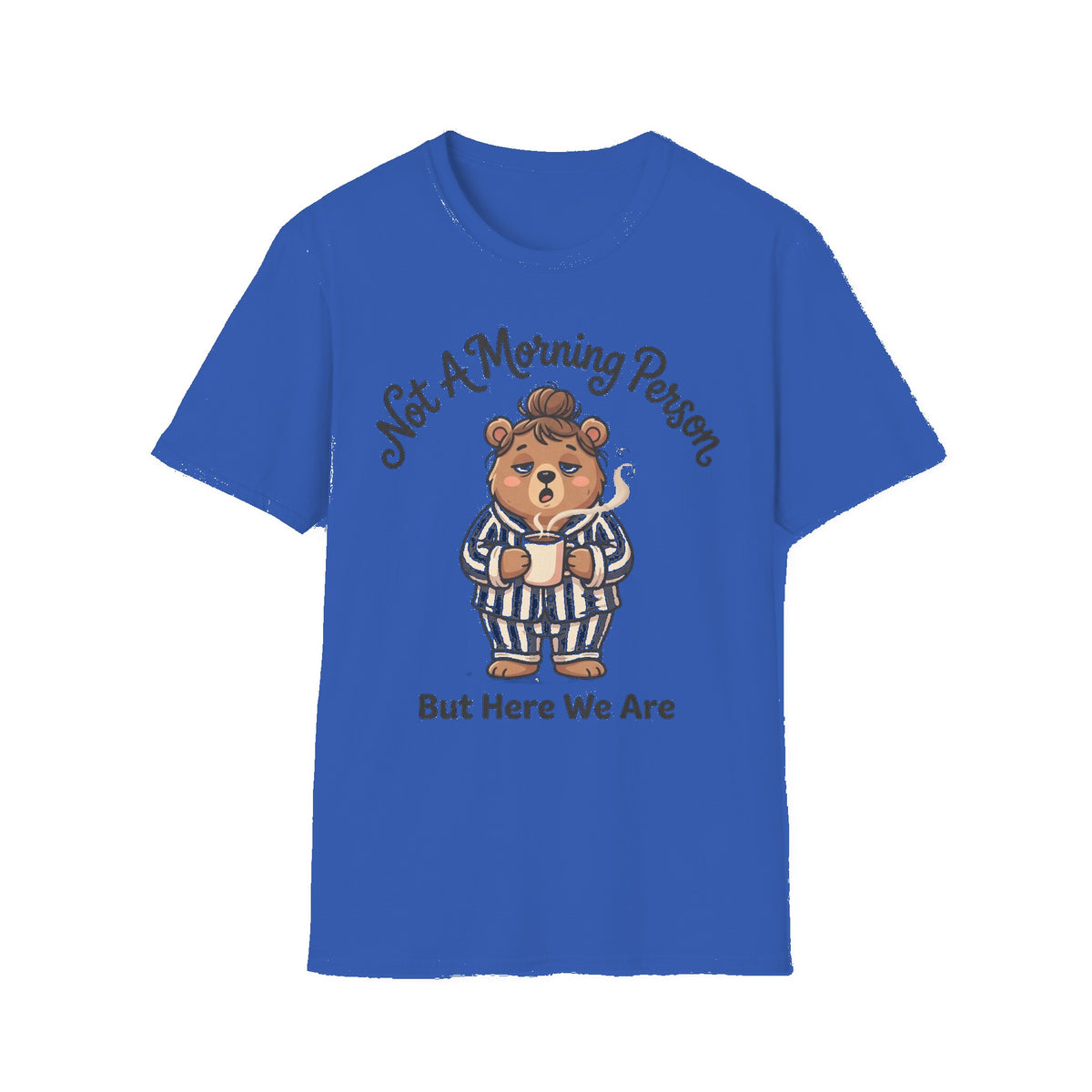 T-Shirt — “Not A Morning Person” Cute Sleepy Bear Graphic Tee - Royal mockup