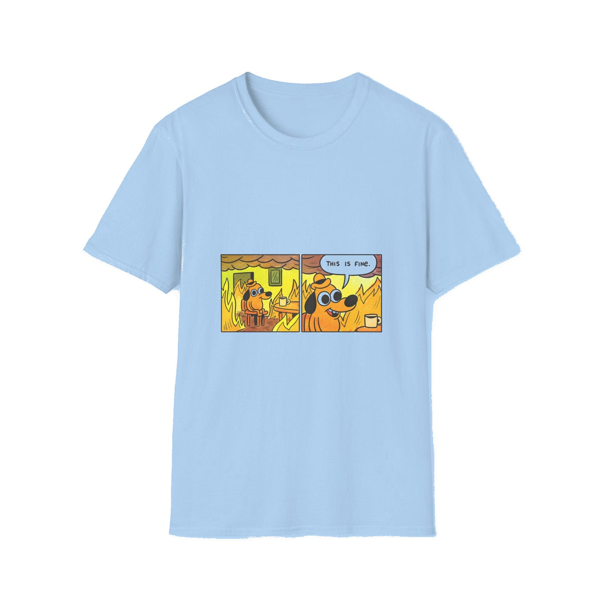 This Is Fine — Classic Fire Meme T-Shirt - Light Blue mockup