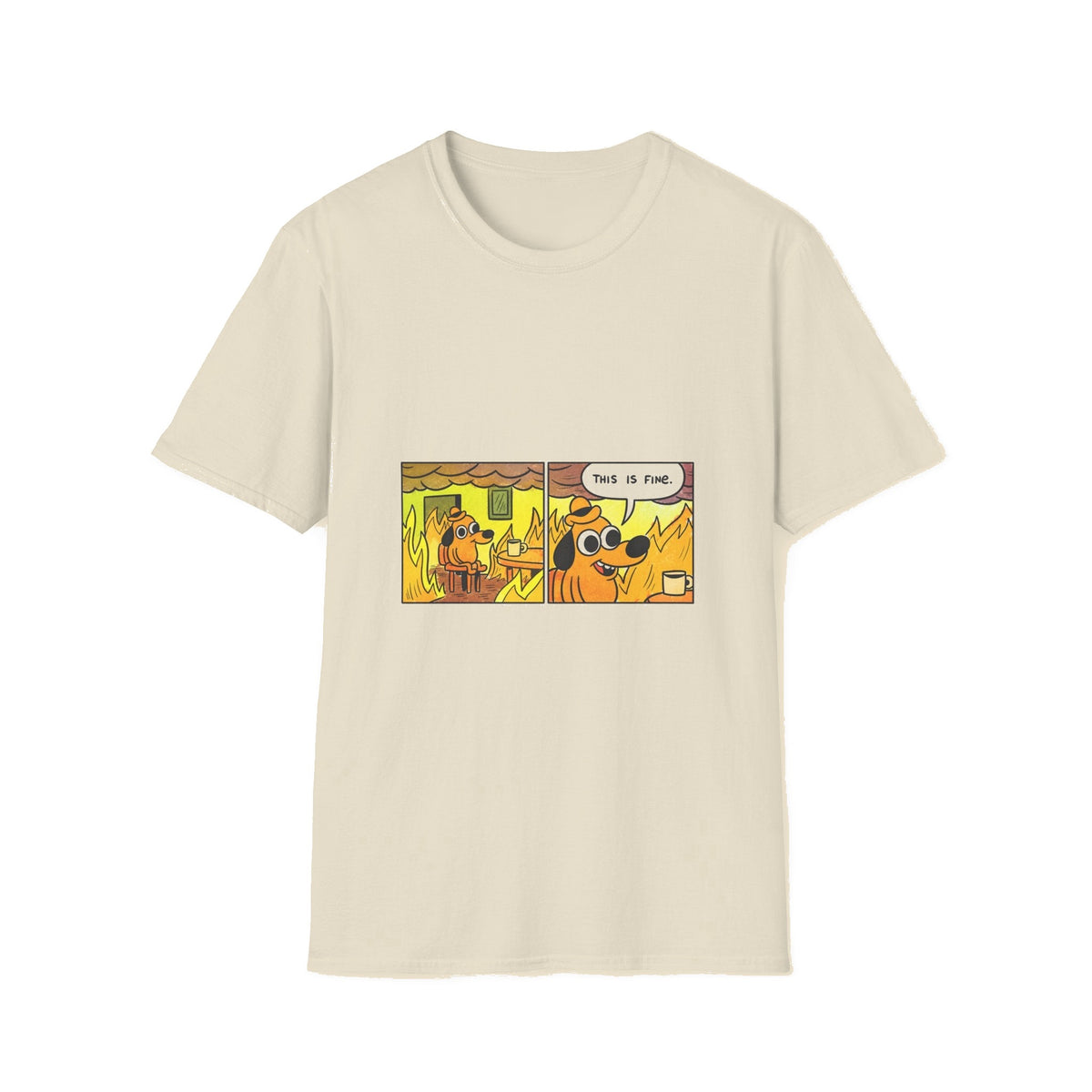 This Is Fine — Classic Fire Meme T-Shirt - Natural mockup