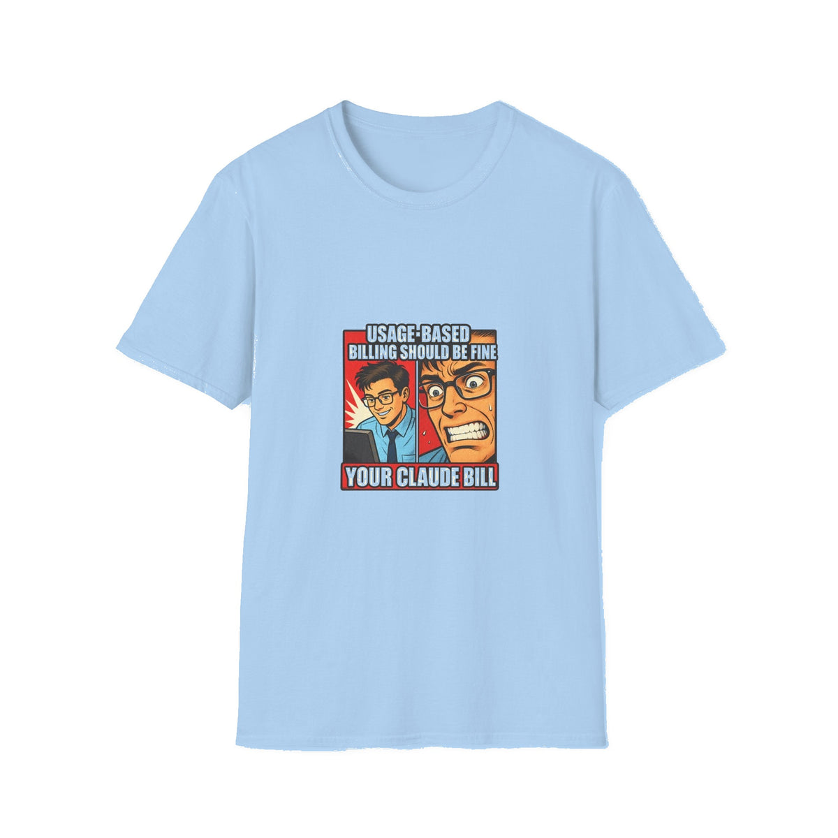 Usage-Based Billing Should Be Fine — Claude Bill Meme T-Shirt - Light Blue mockup