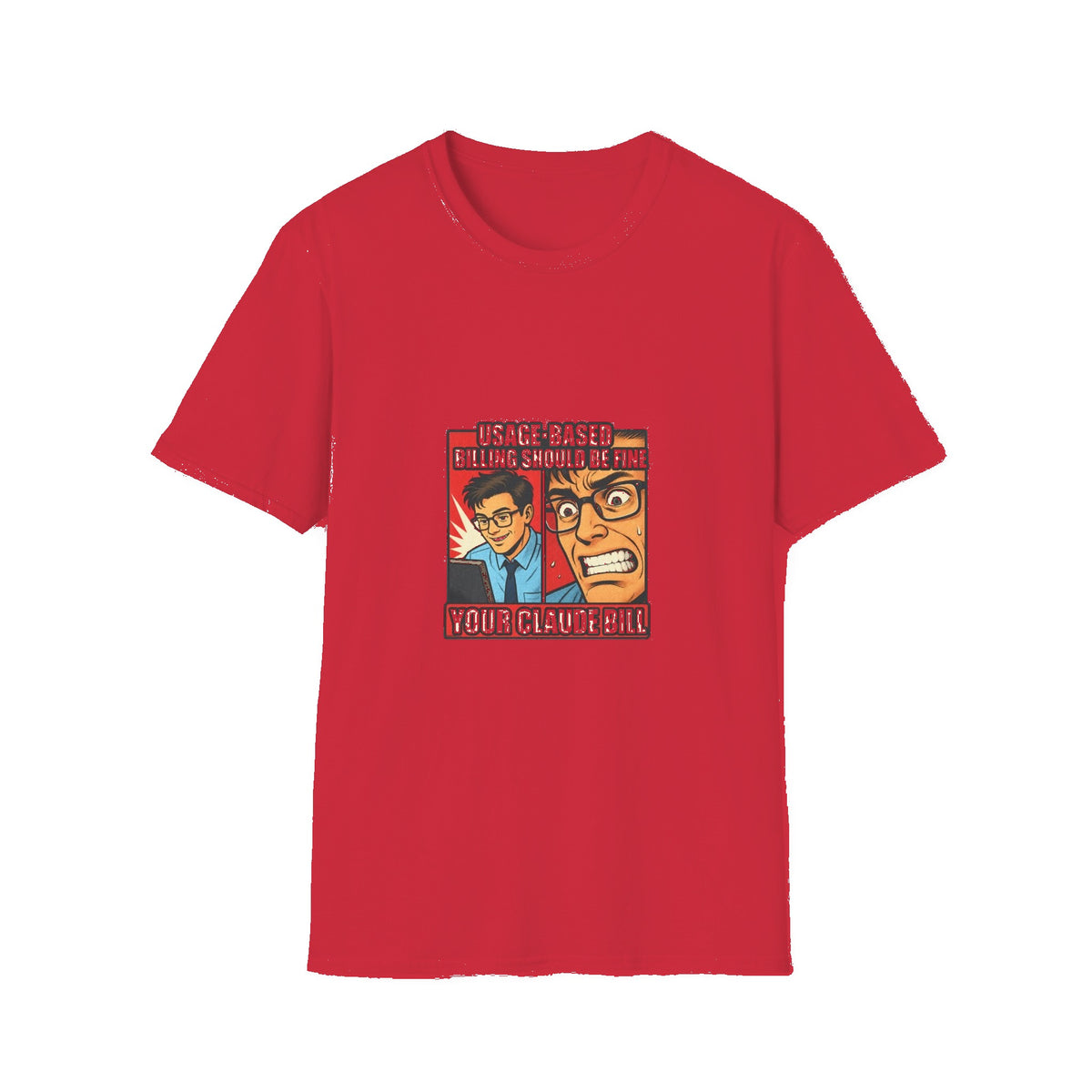 Usage-Based Billing Should Be Fine — Claude Bill Meme T-Shirt - Red mockup